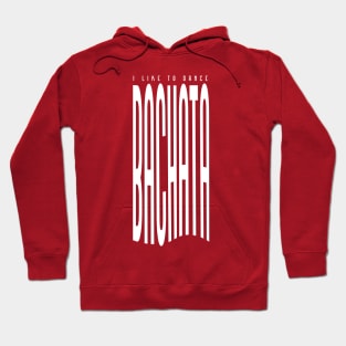 I Like to Dance Bachata Hoodie